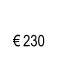€ 230